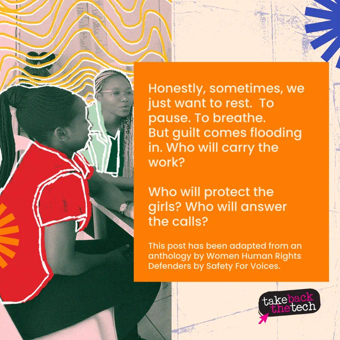 Text on a patterned background with women talking on the side: Honestly, sometimes, we just want to rest. To pause. To breathe. But guilt comes flooding in. Who will carry the work? Who will protect the girls? Who will answer the calls?