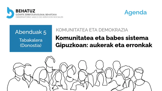 Agenda. Komunitatea eta babes sistema Gipuzkoan: aukerak eta erronkak. Abenduak 5, Tabakalera (Donostia)