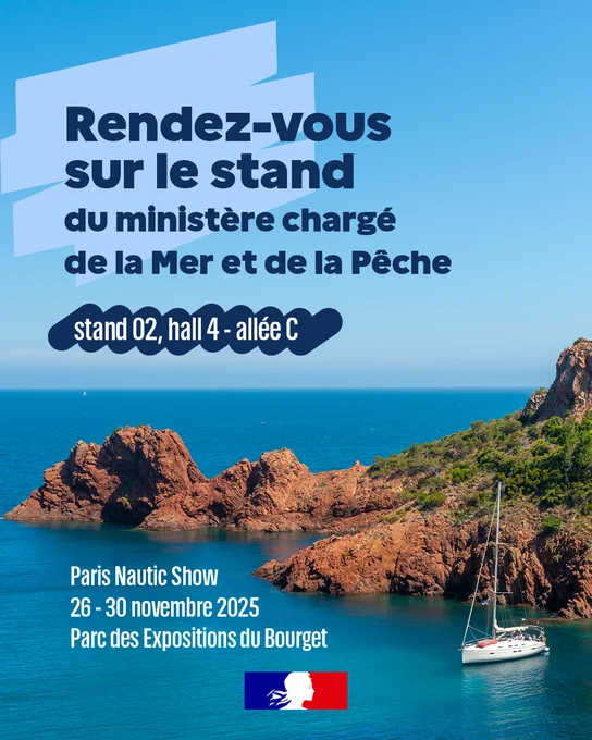 Rendez-vous sur le stand du ministère chargé de la Mer et de la Pêche au Paris Nautic Show !

Du 26 au 30 novembre 2025
Parc des expositions du Bourget - Hall 4, Allée C, stand 02