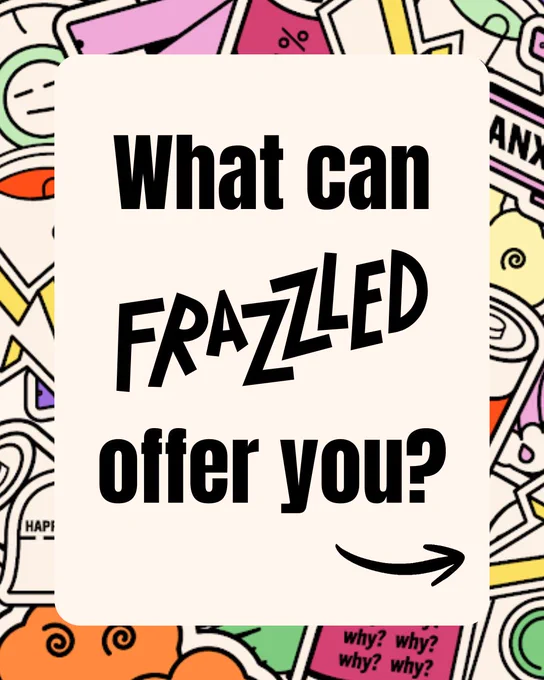 Image reads: What can Frazzled offer you?