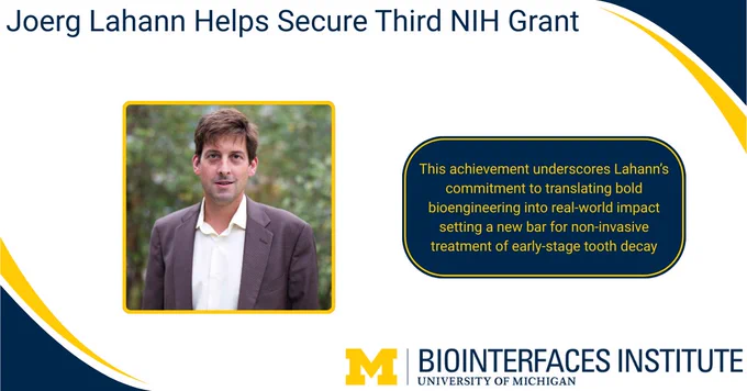 ALT Text:

Photo - Dr. Joerg Lahann

Words - Joerg Lahann Helps Secure Third NIH Grant, This achievement underscores Lahann’s commitment to translating bold bioengineering into real-world impact setting a new bar for non-invasive treatment of early-stage tooth decay