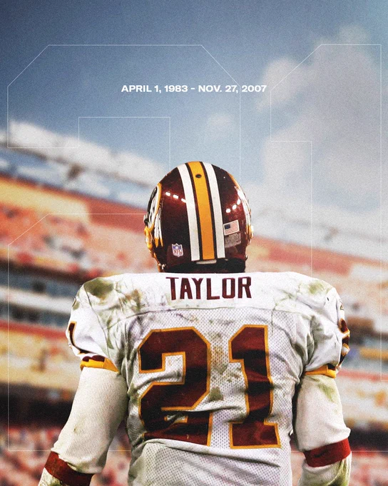 Graphic. It features a photo of Sean Taylor. He is standing in our stadium and his back is to the camera. In the background is an outline of the number 21. At the top it says "April 1, 1983-November 27, 2007." 