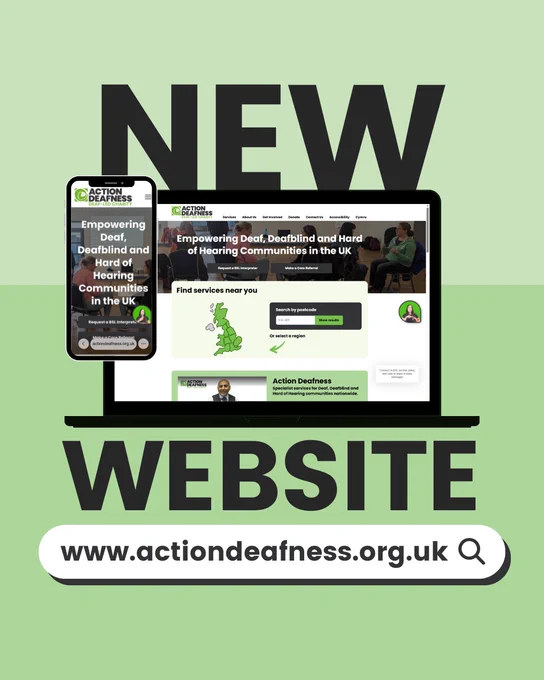 Graphic
Text reads: NEW WEBSITE
Search bar graphic with text: www.actiondeafness.org.uk
Image of laptop and phone displaying website