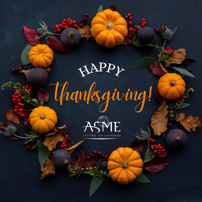 "Happy Thanksgiving" message surrounded by a wreath of small pumpkins, autumn leaves, and berries on a dark background. Includes the logo of ASME at the bottom.