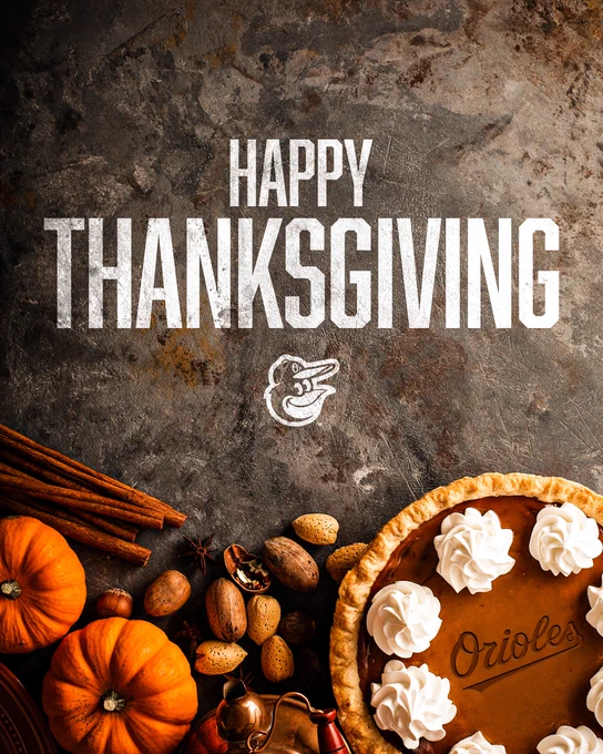 Happy Thanksgiving

The graphic features a pie and various autumn decorations on a table. The Orioles logo appears on top of the pie.