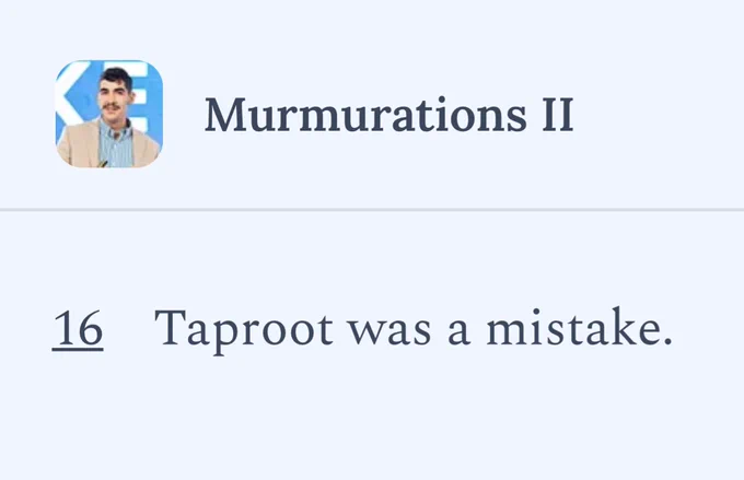 Citation #16: Taproot was a mistake