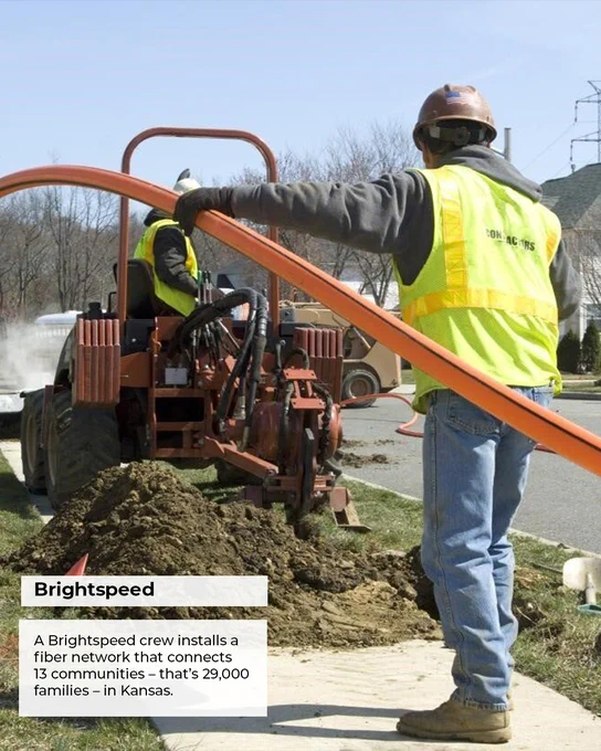 Photo with text: Brightspeed. A Brightspeed crew installs a fiber network that connects 13 communities - that's 29,000 families - in Kansas. 