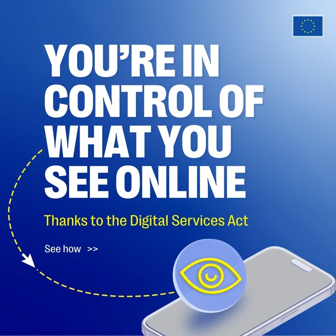 An infographic panel with the heading "YOU'RE IN CONTROL OF WHAT YOU SEE ONLINE," stating, "Thanks to the Digital Services Act." The image shows a smartphone with a prominent yellow eye icon, symbolizing control over online content.