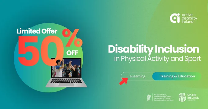 Promotional graphic for the Disability Inclusion in Physical Activity and Sport eLearning course promoting the 50% discount. Includes Active Disability Ireland logo, Sport Ireland Coaching logo and the Department of Culture, Communications and Sport logo. 
