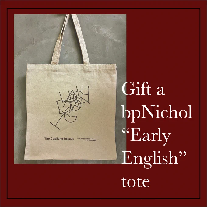The post is a dark maroon, with a thin black border near the edge of the post. On the top left corner is a photo of of a tote bag against a concrete wall. The tote bag is an organic cotton with a pale grey design featuring hand-drawn capital letters in a cluster. Text beneath reads: "The Capilano Review. "Early English" 1/17/80 by bpNichol. Issue 2.4 (Winter 1990)". White text on the bottom right reads: Gift a bpNichol "Early English" tote