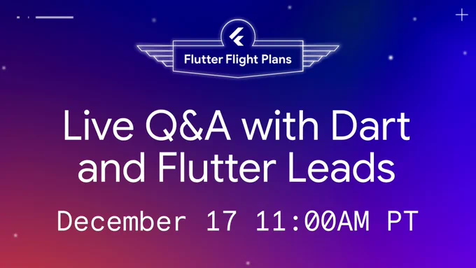 A digital event announcement poster features a Flutter Flight Plans emblem with the Flutter logo in a white outline at the top, set against a shimmering purple and blue gradient background with faint white dots. Large white text in the center reads: "Live Q&A with Dart and Flutter Leads", followed by the event details "December 17 11:00AM PT".
