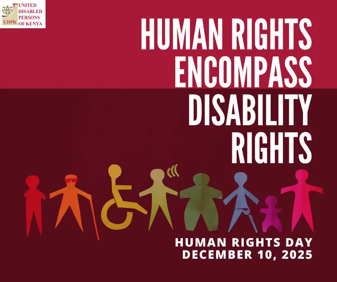 Graphic with a deep red background featuring the text “Human Rights Encompass Disability Rights” in large white letters, and “Human Right Day December 10, 2025” below. At the bottom is a horizontal row of colorful human figures representing diverse disabilities, including a person with a cane, a person using a wheelchair, a person with a hearing symbol near their head, a person of short stature, and a person with a prosthetic leg. The United Disabled Persons of Kenya (UDPK) logo appears in the top left corner.