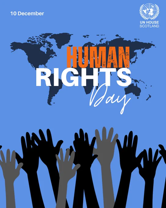 Human Rights Day 2025
On this Human Rights Day, we reflect on the promise and the gaps in global human rights. While laws like the UDHR and CEDAW set a universal standard, women and girls still face systemic violence, inequality, and digital and climate-based threats.
Progress has been made—education, health, and representation have improved—but millions remain at risk. Rights only matter when they’re enforced, funded, and protected in everyday life.
Human Rights Day is a reminder: dignity, equality, and justice are not abstract ideals—they are essentials. Let’s stand with those whose voices are silenced, defend our shared humanity, and turn hope into action.

For more information, please visit https://www.unhscotland.org.uk/blog for UNHS Human Right blogs “The Global Deficits in Women’s and Girls’ Right” by Georgiana F Bugeag and “Protecting the Essentials - Reaffirming Human Rights in a Precarious Time” by Luisa Hofmann and Beatrice Hart-Brown
