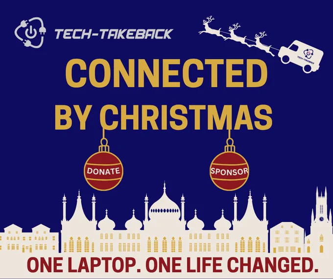 Tech-Takeback Connected By Christmas. With graphic of a van pulled by reindeer and 2 baubles with the words 'donate' and 'sponsor' on each one and a view of Brighton below, with the words 'One laptop, One Life changed