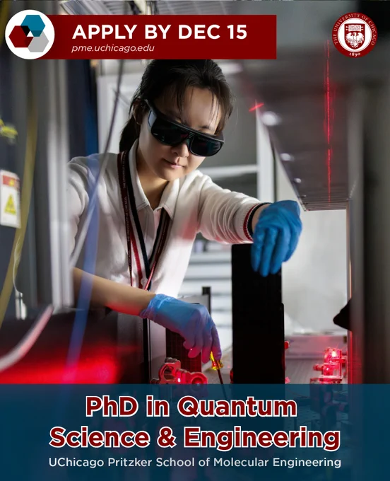 A woman wearing safety glasses and gloves works with red lasers in a lab. The text says, "Apply by Dec 15, pme.uchicago.edu, PhD in Quantum Science & Engineering, UChicago Pritzker School of Molecular Engineering."