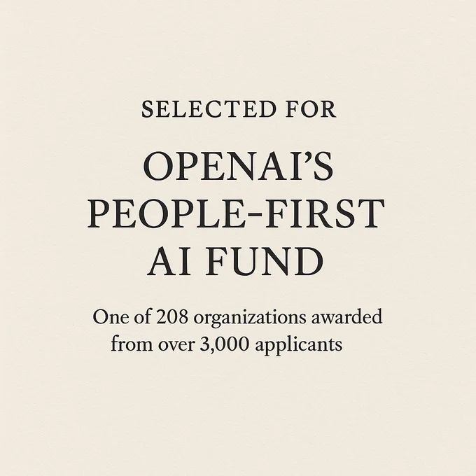 A beige graphic with text stating “Selected for OpenAI’s People-First AI Fund” and a subheading noting selection as one of 208 organizations out of more than 3,000 applicants.
