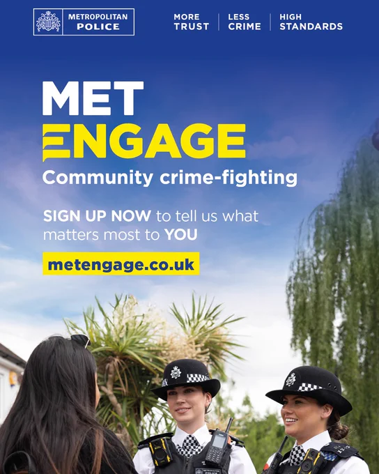 Text reads Met Engage Community crime fighting sign up now to tell us what matters most to you metengage.co.uk. Image of two police officers chatting to a someone in a park.