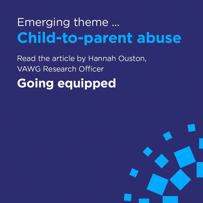 Emerging theme... child-to-parent abuse. Read the article by Hannah Ouston, Violence Against Women and Girls Research Officer. Going equipped.