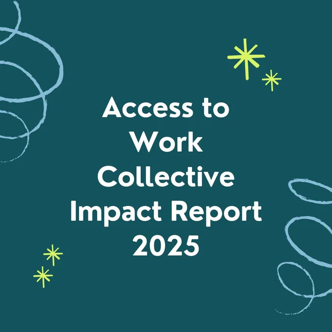 Access to Work Collective Impact Report 2025