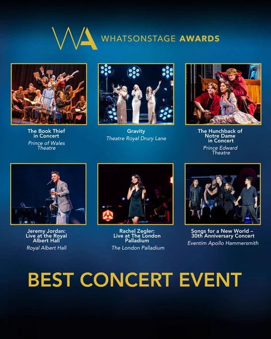 Graphic announces the WOSAwards nominees for Best Concert Event. They are:

▪️ The Book Thief in Concert
▪️ Gravity
▪️ The Hunchback of Notre Dame in Concert
▪️ Jeremy Jordan: Live at the Royal Albert Hall
▪️ Rachel Zegler: Live at The London Palladium 
▪️ Songs for a New World – 30th Anniversary Concert

We encourage you to vote for your favourites!