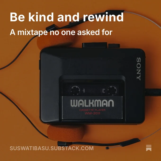 A retro black Sony Walkman cassette player with orange-padded headphones against an orange background. White text at the top reads ‘Be kind and rewind – A mixtape no one asked for.’ At the bottom, the URL ‘suswatibasu.substack.com’ is displayed.