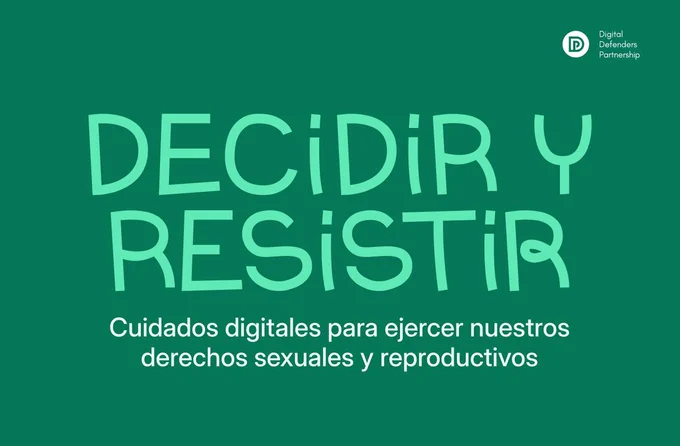 Decidir y resistir. Cuidados digitales para ejercer nuestros derechos sexuales y reproductivos en verde claro sobre fondo verde oscuro con el logo blanco de DDP en la esquina superior derecha.