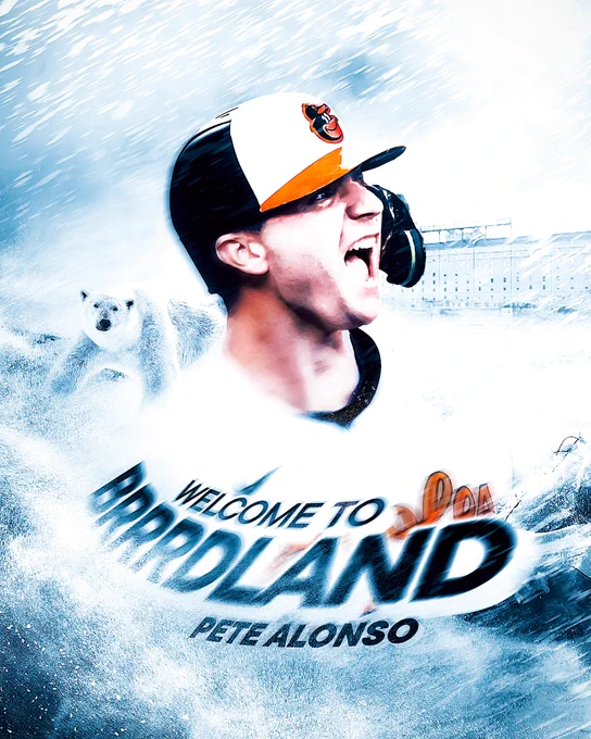 Welcome to Brrrdland | Pete Alonso

The graphic features an image of Alonso appearing in a white Orioles jersey and batting helmet. A polar bear and Camden Yards appear behind him.