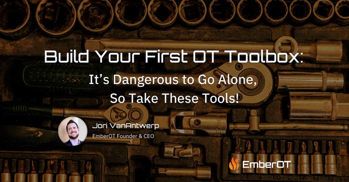 Visual for an EmberOT blog post featuring a dark background image of a neatly arranged mechanic’s toolbox with various hand tools including sockets, wrenches, and ratchets. Overlaid text reads: “Build Your First OT Toolbox: It’s Dangerous to Go Alone, So Take These Tools!” Below the headline is a circular photo of Jori VanAntwerp with his name and title, “EmberOT Founder & CEO.” The EmberOT logo is positioned in the bottom right corner.