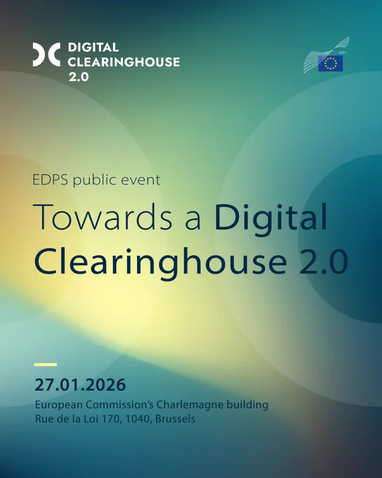 Visual for an EDPS public event titled ‘Towards a Digital Clearinghouse 2.0’. The design features a gradient background in blue, green, and yellow tones with circular shapes. At the top left is the logo reading ‘Digital Clearinghouse 2.0’, and at the top right is the EDPS logo. Event details at the bottom state: ‘27.01.2026, European Commission’s Charlemagne building, Rue de la Loi 170, 1040 Brussels.’”