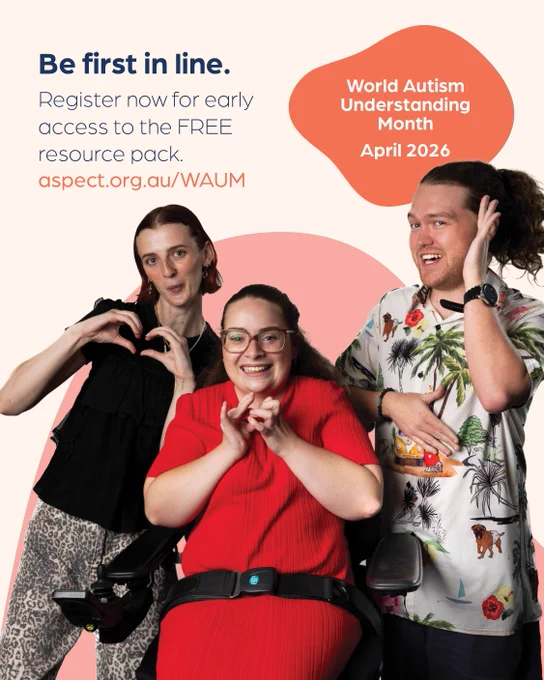 Three people are posing happily against a light background with abstract peach and coral shapes. The person on the left, with long brown hair and wearing a black top and leopard print pants, is forming a heart shape with their hands. The person in the center, seated in a power wheelchair and wearing a bright red dress, is smiling and gesturing with both hands near their face. The person on the right, wearing a tropical-themed shirt and a watch, is smiling with one hand to their ear and the other on their chest.

Text on the left reads:
**"Be first in line.**
Register now for early access to the FREE resource pack."

Text on the right inside a coral shape reads:
**"World Autism Understanding Month
April 2026"**.