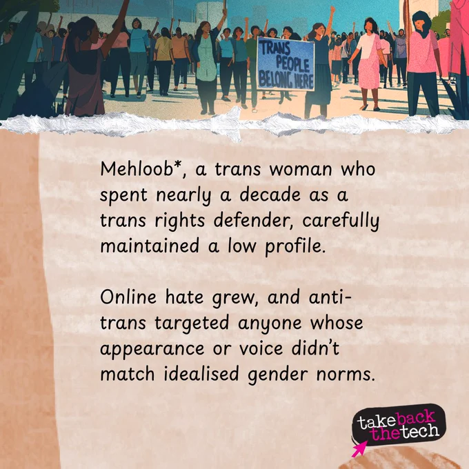 An illustration of a group of people in a pro-trans protest. Text: Mehloob*, a trans woman who spent nearly a decade as a trans rights defender, carefully maintained a low profile. Online hate grew, and anti-trans targeted anyone whose appearance or voice didn’t match idealised gender norms.