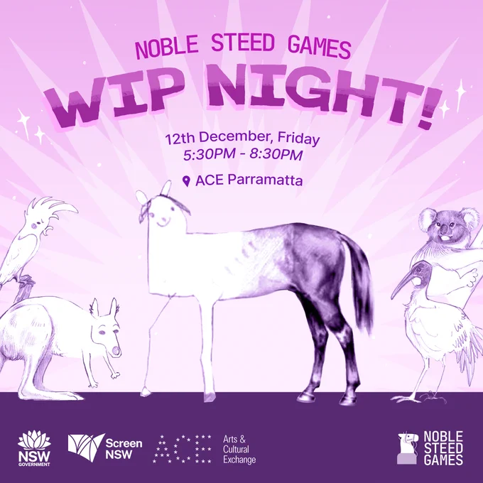 A purplish pink graphic showcasing the WIP Night details. There's a drawing of a horse, kangaroo, cockatoo, ibis and koala, all in states of being half rendered realistically, alongside goofy "poorly drawn" features. Above them are WIP Nights' details: Noble Steed Games, WIP Night!, 12th December, Friday, 5:30pm-8:30pm, ACE Parramatta. At the bottom are sponsor details: Screen NSW, ACE and Noble Steed Games' logos.