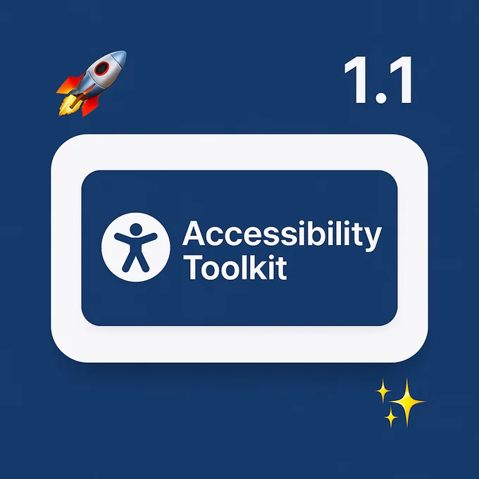 A blue promotional graphic featuring a white rounded rectangle containing the “Accessibility Toolkit” logo and text. A small rocket icon appears in the upper left, “1.1” is displayed in the upper right, and two sparkling star icons sit in the lower right, giving the announcement a fun, energetic feel.