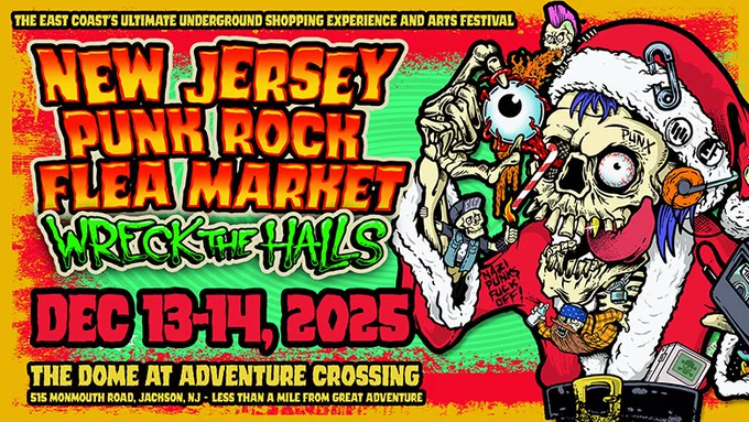 A punked-out skeleton Santa holds a creepy eyeball he's plucked from his own right eye. He sports several punk elves . He stands to the right of the following words: 

The East Coast's Ultimate Underground Shopping Experience and Arts Festival
New Jersey Punk Rock Flea Market
Wreck the Halls
Dec 13-14, 2025
The Dome at Adventure Crossing
515 Monmouth Road, Jackson NJ - Less than a mile from Great Adventure