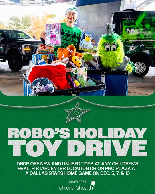Robo's Holiday Toy Drive
Bring new and unused toys to any Children's Health Starcenter location or PNC Plaza at a Dallas Stars home game on December 5th, 7th and 13th