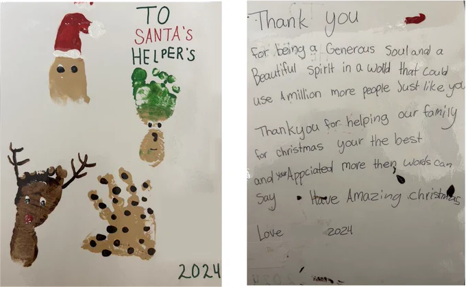 Front of Card: Colorful Christmas artwork made out of handprints and footprints. Red and green text reads “To Santa’s Helpers, 2024.” Back of Card: Handwritten note on a white background, reading: "Thank you for being a generous soul and a beautiful spirit in a world that could use a million more people just like you. Thank you for helping our family for Christmas, you're the best and appreciated more than words can say. Have an amazing Christmas. Love, [name redacted] 2024."

