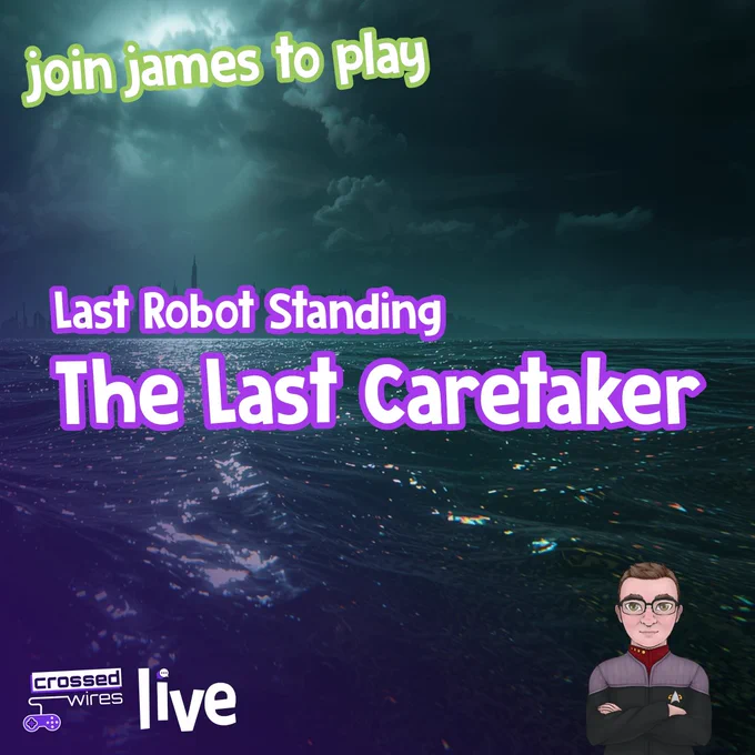 Join James to Play: Last Robot Standing - The Last Caretaker