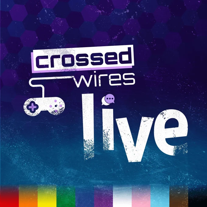 The Crossed Wires Live logo with a game controller and the dot of the I is chat bubbles. On a blue and purple background with the Pride flag at the bottom.