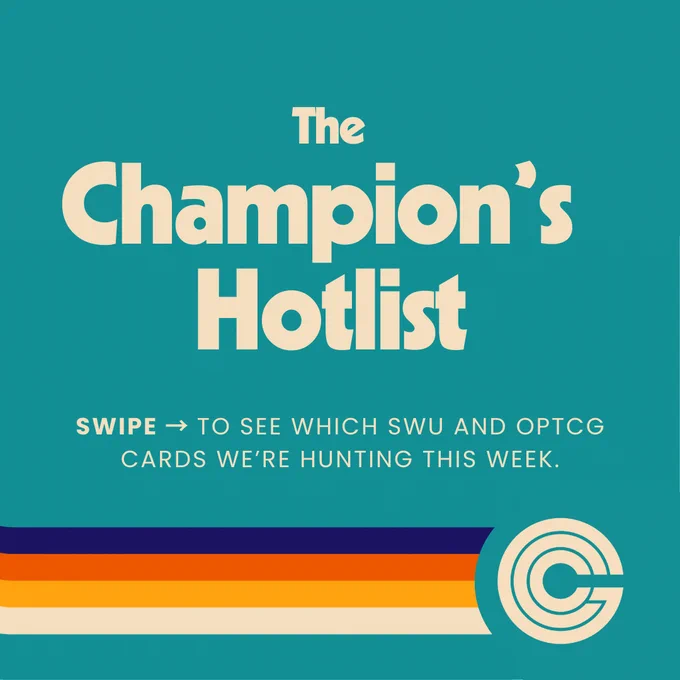 The Champion's Hotlist
Swipe > To see which SWU and OPTCG cards we're hunting this week