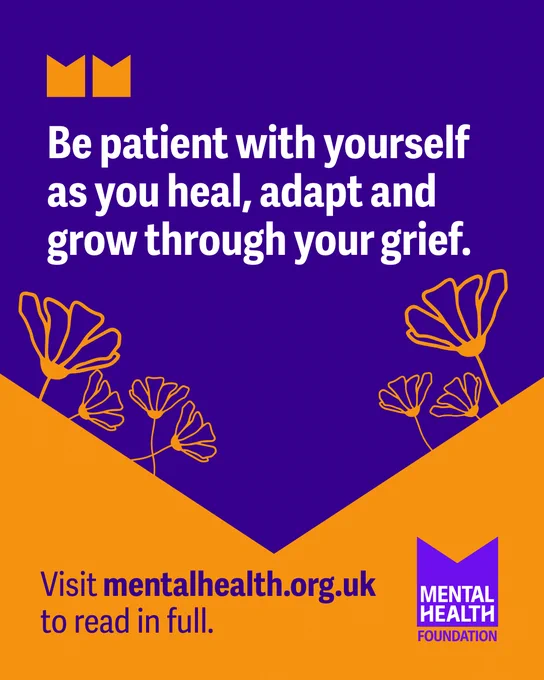 Purple and orange graphic with text: "Be patient with yourself as you heal, adapt and grow through your grief." Floral outlines decorate the background. Bottom text: "Visit mentalhealth.org.uk to read in full." Logo: "MENTAL HEALTH FOUNDATION" in a purple box.