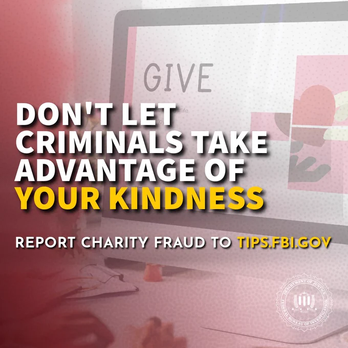 Don't let criminals take advantage of your kindness. Report charity fraud to tips.fbi.gov. A person is viewing a charity website. The FBI seal is in the bottom corner.