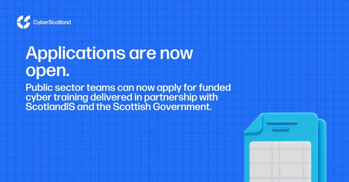 A blue graphic background with a subtle grid pattern. The CyberScotland logo sits in the top left. Large white text reads Applications are now open. Smaller text underneath explains that public sector teams can apply for funded cyber training delivered in partnership with ScotlandIS and the Scottish Government. On the bottom right there is a 3D blue illustration of a smartphone with a blank screen.