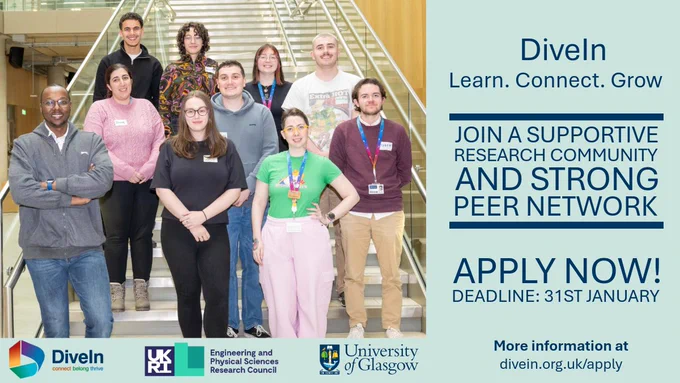 Group of DiveIn students standing on an indoor staircase. To the right, text reads: ‘DiveIn. Learn. Connect. Grow. Join a supportive research community and strong peer network. Apply Now! Deadline: 31st January.’ Logos of DiveIn, UKRI, EPSRC, and University of Glasgow appear at the bottom, along with a web address: divein.org.uk/apply.