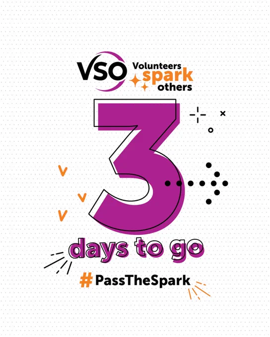 Graphic with a white dotted background featuring the VSO logo and the phrase “Volunteers Spark Others” beside it. Below, a large purple number “3” is centered with the text “days to go” in bold purple letters underneath. Decorative orange and black graphic elements surround the design. At the bottom, the hashtag #PassTheSpark is displayed in black and orange.