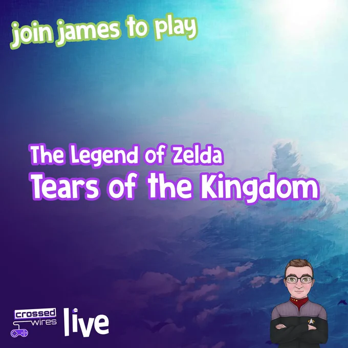 Join James to play The Legend of Zelda Tears of the Kingdom