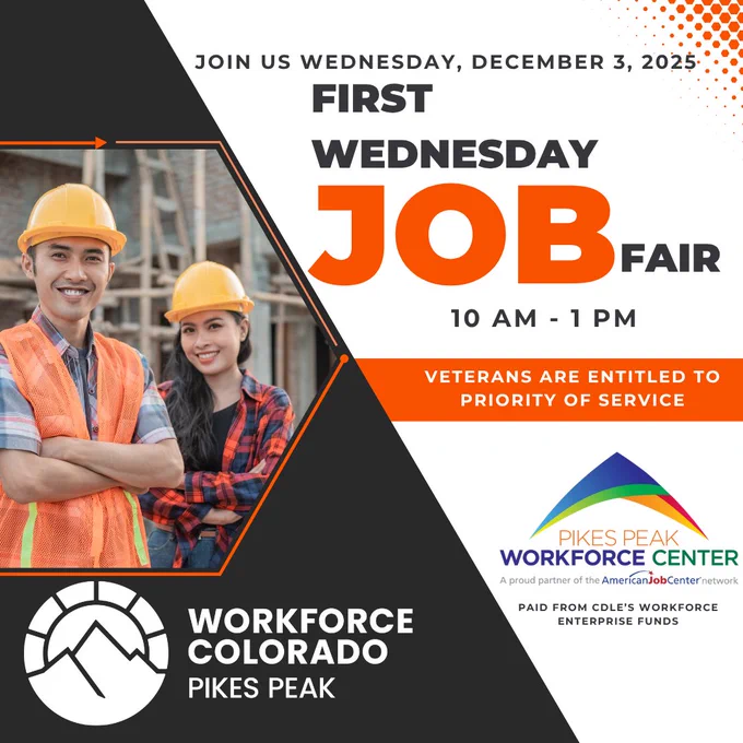 “Graphic promoting the First Wednesday Job Fair on Wednesday, December 3, 2025, from 10 AM to 1 PM. Features two construction workers wearing hard hats and safety vests. Text notes that veterans are entitled to priority of service. Logos included: Workforce Colorado Pikes Peak and Pikes Peak Workforce Center, a proud partner of the American Job Center network. Banner indicates the event is paid from CDLE’s Workforce Enterprise Funds.”