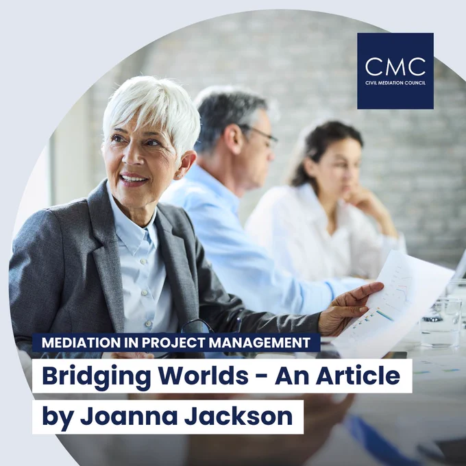 A grey-haired woman in a business suit sits at a meeting table holding a paper with charts, with two colleagues blurred in the background. Overlaid text reads ‘Mediation in Project Management – Bridging Worlds, An Article by Joanna Jackson’. The CMC logo appears in the top right corner.