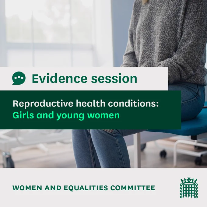A photo of a woman sat in a Doctor's office with the words "Evidence session. Reproductive health conditions: Girls and young women. Women and Equalities Committee"