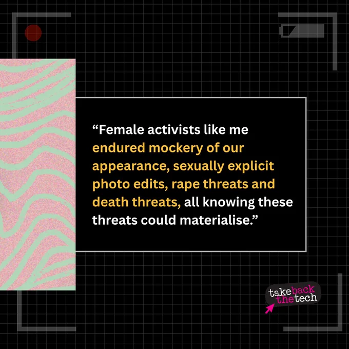 Wavy patterns on the side. Text: “Female activists like me endured mockery of our appearance, sexually explicit photo edits, rape threats and death threats, all knowing these threats could materialise.”
