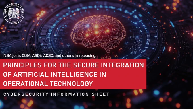 NSA joins CISA, ASD's ACSC, and other in releasing "Principles for the Secure Integration of Artificial Intelligence in Operational Technology", a cybersecurity information sheet.
